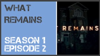 What Remains season 1 episode 2 s1e2