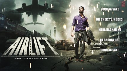 AIRLIFT Full Audio Songs (JUKEBOX) | Akshay Kumar, Nimrat Kaur |