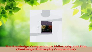 Read  The Routledge Companion to Philosophy and Film Routledge Philosophy Companions Ebook Free