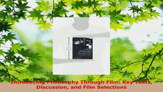 Read  Introducing Philosophy Through Film Key Texts Discussion and Film Selections Ebook Free