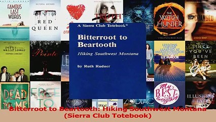 PDF Download  Bitterroot to Beartooth Hiking Southwest Montana Sierra Club Totebook PDF Full Ebook
