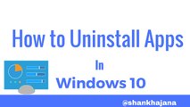 How to Uninstall Apps in Windows 10