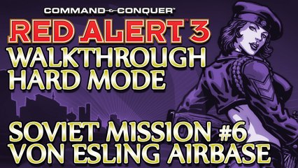 Ⓦ Command and Conquer: Red Alert 3 Walkthrough ▪ Hard - Soviet Mission 6 ▪ Von Esling Airbase
