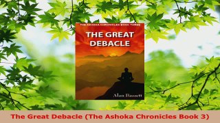 Download  The Great Debacle The Ashoka Chronicles Book 3 PDF Free
