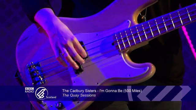 The Cadbury Sisters - Im Gonna Be (500 Miles)