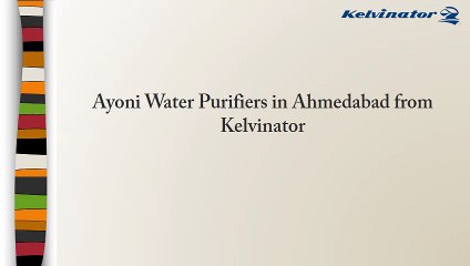 Ayoni Water Purifiers in Ahmedabad from Kelvinator