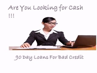 90 Day Loans For Bad Credit Sort Out Any Financial Need