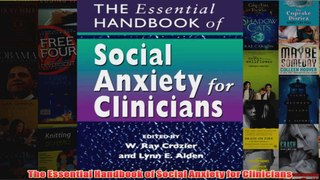 The Essential Handbook of Social Anxiety for Clinicians