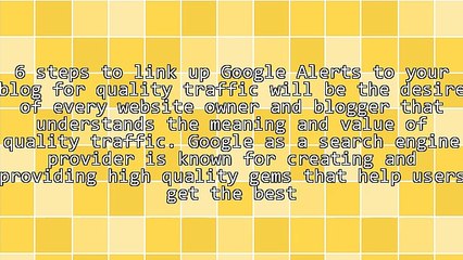 6 Steps To Link Up Google Alerts To Your Blog For Quality Traffic