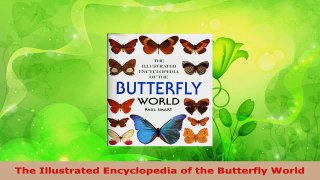 Download  The Illustrated Encyclopedia of the Butterfly World Ebook Online
