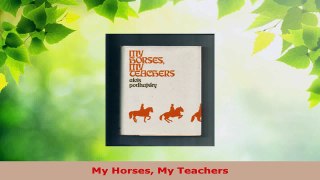 Download  My Horses My Teachers Ebook Free