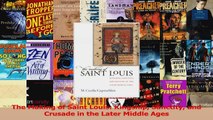 PDF Download  The Making of Saint Louis Kingship Sanctity and Crusade in the Later Middle Ages PDF Online