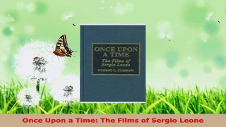 Read  Once Upon a Time The Films of Sergio Leone PDF Free