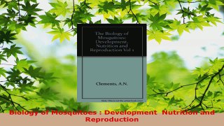 Download  Biology of Mosquitoes  Development  Nutrition and Reproduction PDF Free