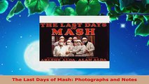 Read  The Last Days of Mash Photographs and Notes PDF Free