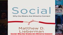 Social Why Our Brains Are Wired to Connect