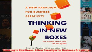 Thinking in New Boxes A New Paradigm for Business Creativity