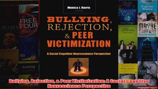 Bullying Rejection  Peer Victimization A Social Cognitive Neuroscience Perspective