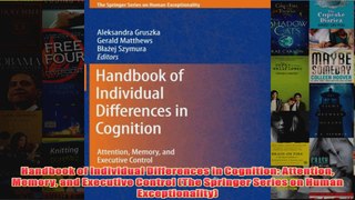 Handbook of Individual Differences in Cognition Attention Memory and Executive Control