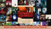 PDF Download  The Birth of the Church From Jesus to Constantine AD30312 The Monarch History of the PDF Full Ebook