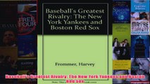Baseballs Greatest Rivalry The New York Yankees and Boston Red Sox