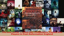 PDF Download  The AntiChrists Lewd Hat Protestants Papists and Players in PostReformation England Download Online