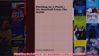Pitching In A Pinch  Or Baseball From The Inside