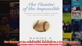 The Theater of the Impossible Baseball As a Free Enterprise Pastime and a Protestant