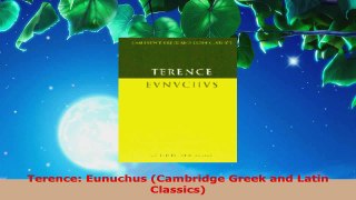 Read  Terence Eunuchus Cambridge Greek and Latin Classics Ebook Free