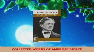 Read  COLLECTED WORKS OF AMBROSE BIERCE Ebook Free
