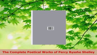 Read  The Complete Poetical Works of Percy Bysshe Shelley EBooks Online