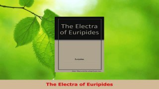 Read  The Electra of Euripides Ebook Free