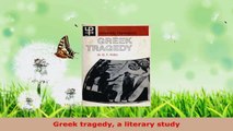 Read  Greek tragedy a literary study EBooks Online