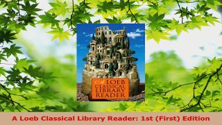 Read  A Loeb Classical Library Reader 1st First Edition Ebook Free