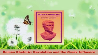 Read  Roman Rhetoric Revolution and the Greek Influence EBooks Online