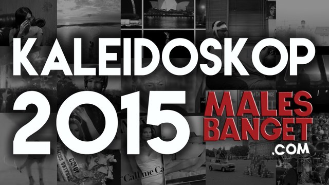 KALEIDOSKOP: Tahun 2015 Dalam Kenangan