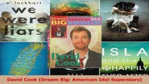 PDF Download  David Cook Dream Big American Idol Superstars PDF Full Ebook
