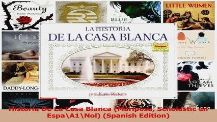 PDF Download  Historia De La Casa Blanca Mariposa Scholastic en EspaA1Nol Spanish Edition Download Full Ebook