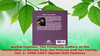 Download  Barbie Fashion The Complete History of the Wardrobes of Barbie Doll Her Friends and her Ebook Free
