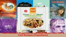 PDF Download  Food Network Magazine Great Easy Meals 250 Fun  Fast Recipes Paperback PDF Full Ebook