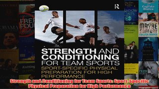 Strength and Conditioning for Team Sports SportSpecific Physical Preparation for High