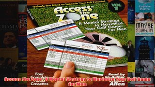 Access the Zone  A Mental Strategy to Maximize Your Golf Game for Men