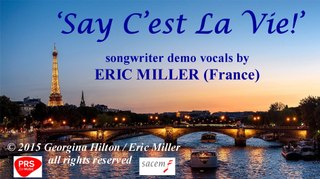 SAY C'EST LA VIE! (Songwriter Demo - new country / folk song from the Hilton-Miller partnership)