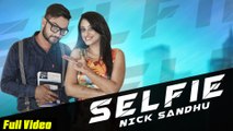 New Punjabi Songs 2015 | Selfie | Nick Sandhu | Official Video [Hd] | Latest Punjabi Songs