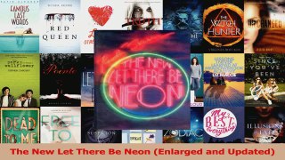 Read  The New Let There Be Neon Enlarged and Updated Ebook Free