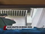 Police looking for man who wrapped bacon on mosque doors