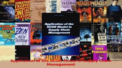 PDF Download  Application of the SCOR Model in Supply Chain Management Download Full Ebook