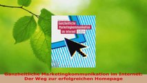 Lesen  Ganzheitliche Marketingkommunikation im Internet Der Weg zur erfolgreichen Homepage Ebook Frei