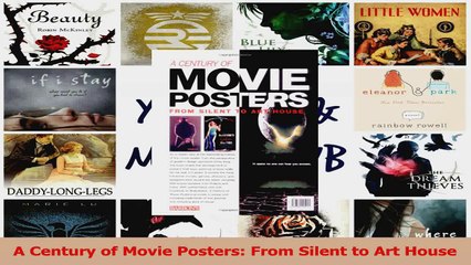 PDF Download  A Century of Movie Posters From Silent to Art House Read Online