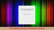 Read  The Gloved Hand A Detective Story PDF Online